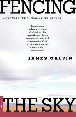 Fencing the Sky by James Galvin