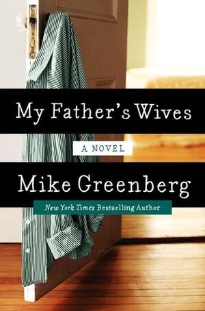 My Father's Wives by Mike Greenberg