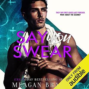 Say You Swear by Meagan Brandy