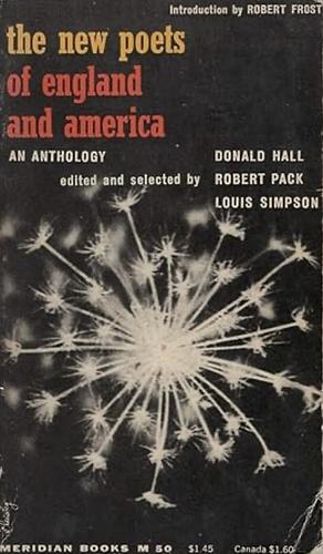 New Poets of England and America: An Anthology  by Robert Pack, Louis Simpson, Donald Hall