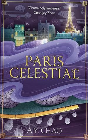 Paris Celestial by A.Y. Chao