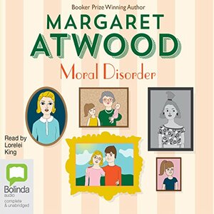 Moral Disorder and Other Stories by Margaret Atwood