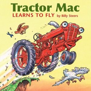 Tractor Mac Learns to Fly by Billy Steers