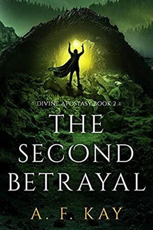 The Second Betrayal by A.F. Kay