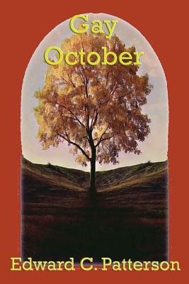 Gay October by Edward C. Patterson