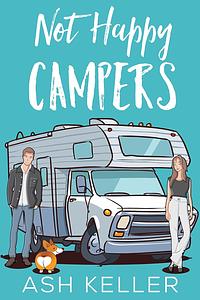 Not Happy Campers by Ash Keller