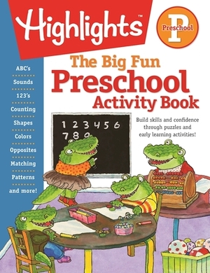 The Big Fun Preschool Activity Book by Highlights