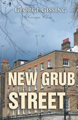 New Grub Street by George Gissing