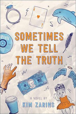 Sometimes We Tell the Truth by Kim Zarins