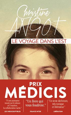 Le voyage dans l'Est by Christine Angot