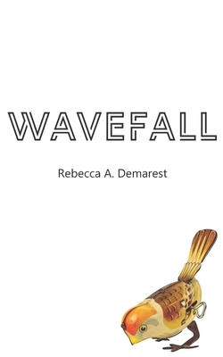 Wavefall by Rebecca A. Demarest