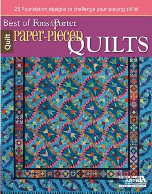 Paper-Pieced Quilts: 22 Foundation Designs to Challenge Your Piecing Skills! by Marianne Fons, Liz Porter