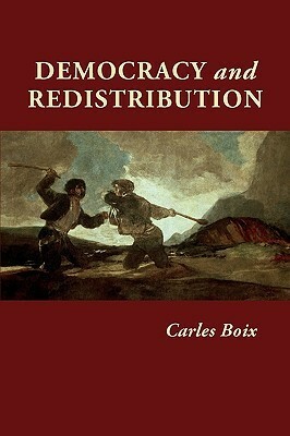 Democracy and Redistribution by Carles Boix