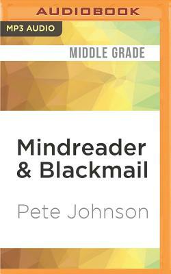 Mindreader & Blackmail by Pete Johnson
