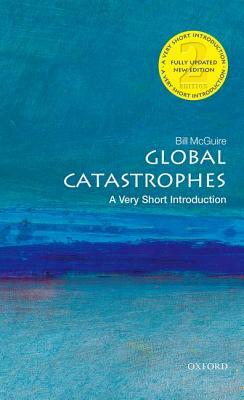 Global Catastrophes by Bill McGuire