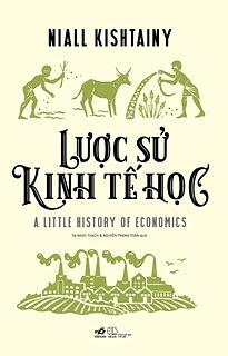 Lược Sử Kinh Tế Học by Niall Kishtainy