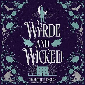 Wyrde and Wicked by Charlotte E. English