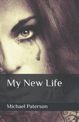 My New Life by Michael Paterson