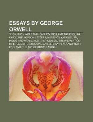 Politics and the English Language and Other Essays by George Orwell