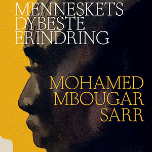 Menneskets dybeste erindring by Mohamed Mbougar Sarr