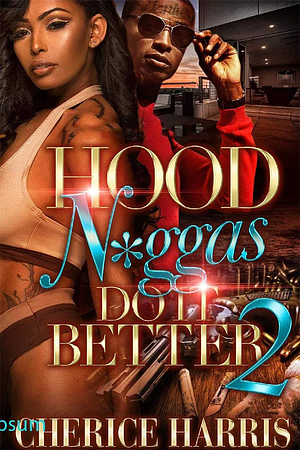 Hood N*ggas Do It Better 2 by Cherice Harris