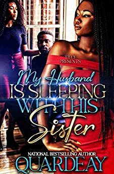 My Husband Is Sleeping With His Sister : A Standalone Novel by Quardeay