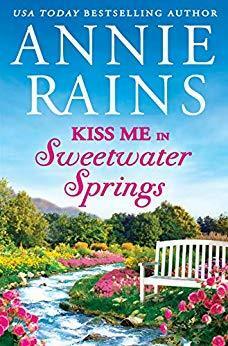 Kiss Me in Sweetwater Springs by Annie Rains