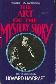 The Art of the Mystery Story by Howard Haycraft