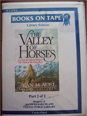 The Valley of Horses, Part 2 of 2 by Jean M. Auel