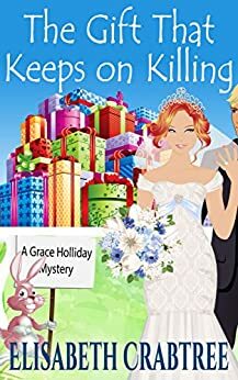 The Gift that Keeps on Killing by Elisabeth Crabtree