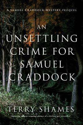 An Unsettling Crime for Samuel Craddock by Terry Shames