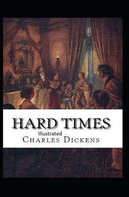 Hard Time Illustrated by Charles Dickens