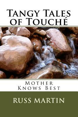 Tangy Tales of Touché: Mother Knows Best by Russ Martin, Kast Macanta, Touche Greybeard