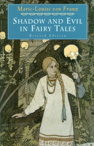 Shadow and Evil in Fairy Tales by Marie-Louise von Franz