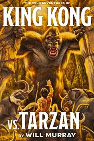 King Kong vs. Tarzan by Joe DeVito, Will Murray