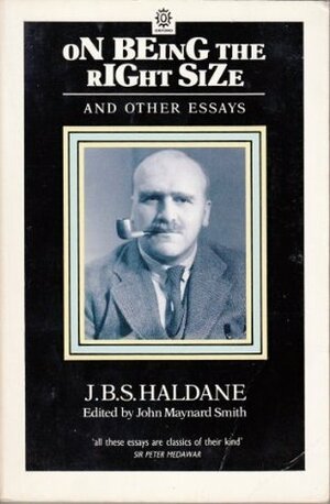 On Being the Right Size and Other Essays by J.B.S. Haldane, John Maynard Smith