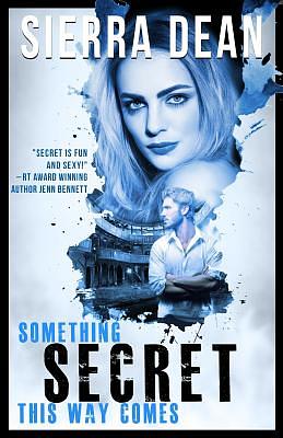 Something Secret This Way Comes by Sierra Dean