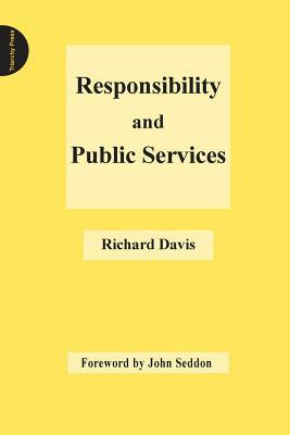 Responsibility and Public Services by Richard Davis