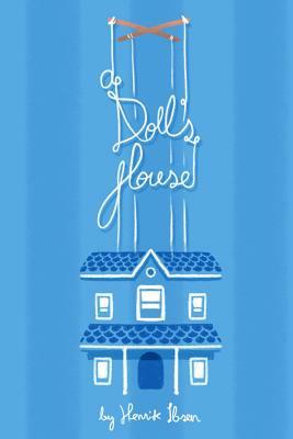 A Doll's House by Henrik Ibsen