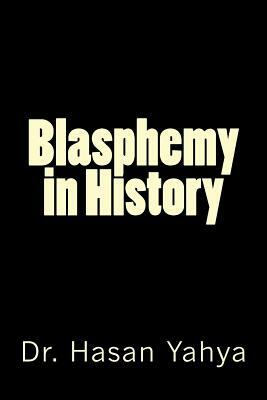 Blasphemy in History by Hasan Yahya