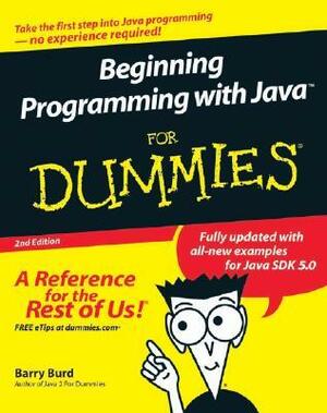 Beginning Programming with Java for Dummies by Barry Burd