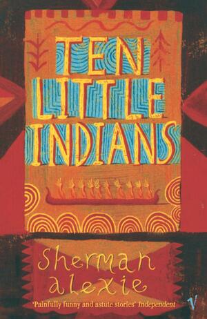 Ten Little Indians by Sherman Alexie