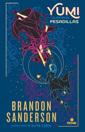 Yumi y el pintor de pesadillas ( Novela Secreta 3 ): Ilustraciones de Aliya Chen by Brandon Sanderson