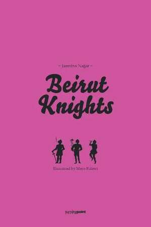 Beirut Knights by Jasmina Najjar