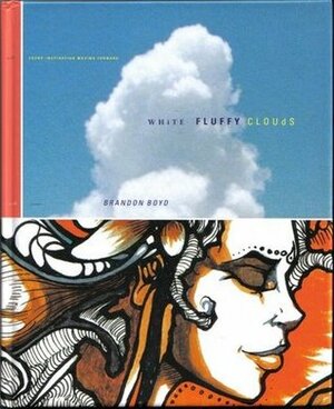 White Fluffy Clouds: Found Inspiration Moving Forward by Brandon Boyd