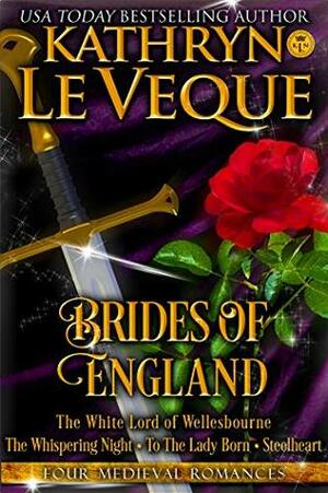 Brides of England: Four Full Length Medieval Romance Novels by Kathryn Le Veque