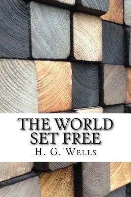 The World Set Free by H.G. Wells