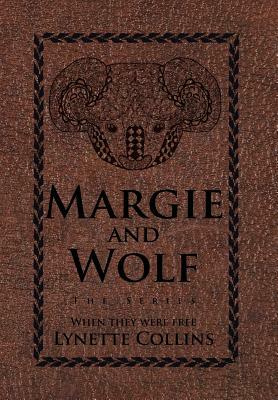 Margie and Wolf: The Series by Lynette Collins