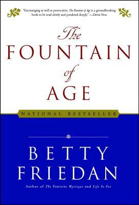 The Fountain of Age by Betty Friedan