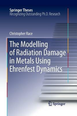 The Modelling of Radiation Damage in Metals Using Ehrenfest Dynamics by Christopher Race